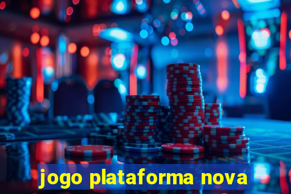 jogo plataforma nova